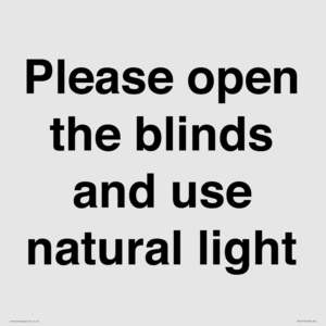 Please open the blinds and use natural light